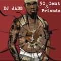 @DJ_JADS - 50 Cent & Friends