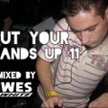 Dj WesWhite - Put Your Hands Up 11 (Bounce Mix)