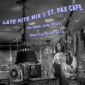Late Nite Mix @ St. Pax Cafe on 28th July 2023