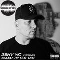 2Shy MC Presents Sound Bytes 001