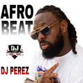 Naija Afrobeat Mix 2021(2) - DJ Perez