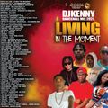 DJ KENNY LIVING IN THE MOMENT DANCEHALL MIX JULY 2021