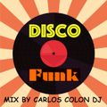 DISCO FUNK MIX BY CARLOS COLON DJ