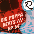 Big Poppa Beats Ep64 w. Si