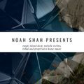 Noah Shah pres. Melodic Session #7