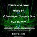 Trance and Love Mixed by DJ Nineteen Seventy One Part 38-2020