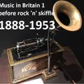 MUSIC IN BRITAIN Part 1: Before Rock 'n' Skiffle (1888-1953)