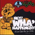DJ YODA - HEY! WHA’ HAPPENED! - 2006
