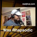 Wax Rhapsodic (Ep.7) 8/26/21 