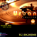 Urban Redemption Gospel Mix - DJ Dajmond