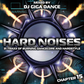 HARD NOISES Chapter 15 - mixed by DJ Giga Dance