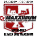 [xx.xx.1990] MAXXIMUM 105.9 MHz Paris - MaXXi-MiXX .. Le MiXX ... dose MaXXimum (1)