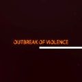 Outbreak of Violence