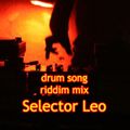 drum song riddim mix - Selector LEO