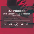 @IAmDJVoodoo - Old School R&B Classics (2021-11-02)