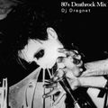 80's Deathrock Mix I (01/02/2016)