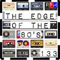 THE EDGE OF THE 80'S : 133