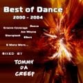 Best Of Dance 2000-2004 (Mixed By Tommy Da Creep) (2007)