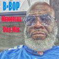Memorial Day Mix, Mix By B-BBOP 5-25-2020