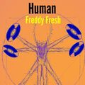 Human [with Freddy Fresh]
