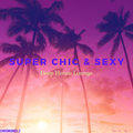Super Chic & Sexy 4 - Deep House Lounge Mix