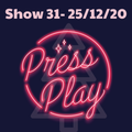 Press Play, 25 December 2020