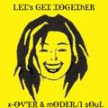 Let's Get Together - X-Over & Modern Soul