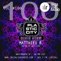 Plastic City Radio show vol. #100 by Matthieu B.