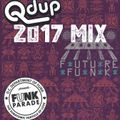 Qdup presents Funk Parade 2017 Mix