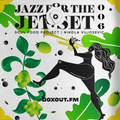 Jazz for the Jet Set 006 - SoulFood Project [20-03-2018]