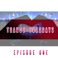 TRANCE TUESDAYS - Episode One