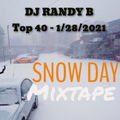 DJ Randy B- Snow Day Mix- Top 40 1/28/21