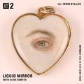 Liquid Mirror w/ Olive Kimoto - 11th February 2019