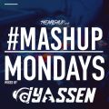#mashupmonday by DJ Yassen