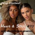 Heart & Soul 70 - Sexy Disco House Grooves !