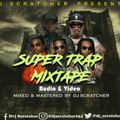 DJ SCRATCHER-SUPER TRAP MIXTAPE 