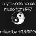 my favorite house music from 1997 mixed by: HAMVAI P.G.