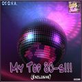DJ D.V.A. - My Top 80-s!!! (Exclusive 1)