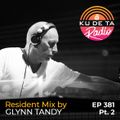 KU DE TA Radio #381 Pt. 2 Resident mix by Glynn Tandy