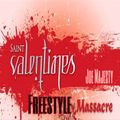Joe Majesty - St. Valentine's Freestyle Massacre