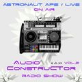 Audioconstructor radio show vol.2 | on air : Astronaut Ape - live [AC002]