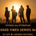 Styrko aka Styropian - Chill Out @ Jadoom Festival 2020 [01.08.2020] [GoodVibes 06]