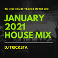 DJ Tricksta - January 2021 House Mix