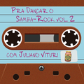 Pra Dançar o Samba-Rock - Volume 2 com Juliano Vituri