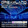 Dreamland Episode 227, 17 Feb 2021 - New Trance