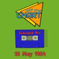 Off The Chart: 10 May 1984 (Extended Mix)