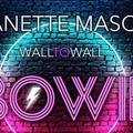 Bowie Wall to Wall A Tribute by Janette Mason