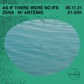 DJ-Set: AS IF THERE WERE NO IFS - Zena Kollektiv presents Artémis #3 - 06.11.2021