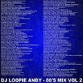 DJ Loopie Andy - The 80's Mix Vol 2 (Section The 80's)