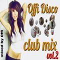 Offi Disco - Club Mix vol.2 ( mixed by Offi )